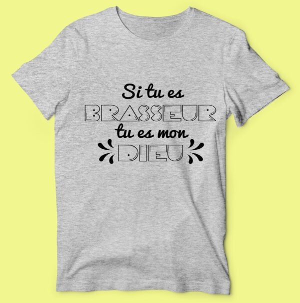 T-shirt "Si Tu Es Brasseur Tu Es Mon Dieu" – Image 2