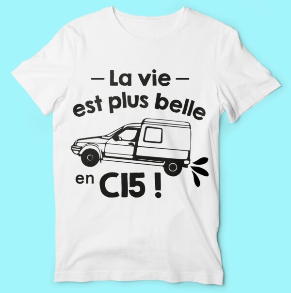 T-shirt "la Vie Est Plus Belle En C15" – Image 3