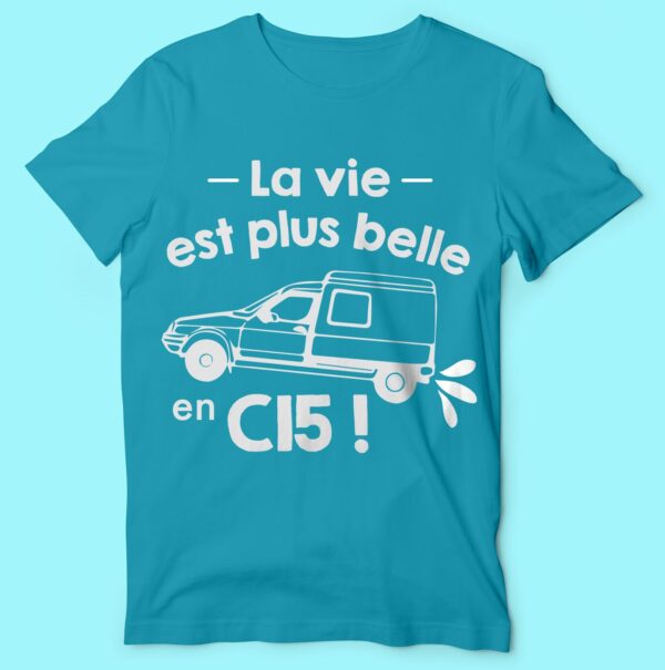 T-shirt "la Vie Est Plus Belle En C15" – Image 2