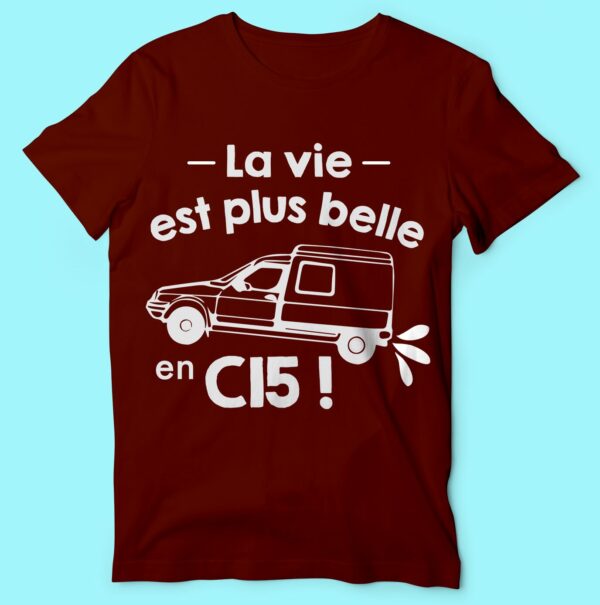 T-shirt "la Vie Est Plus Belle En C15"