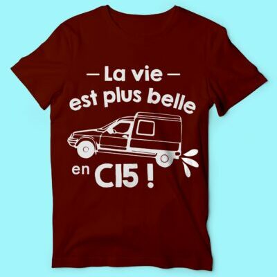 T-shirt Homme "la Vie Est Plus Belle En C15"