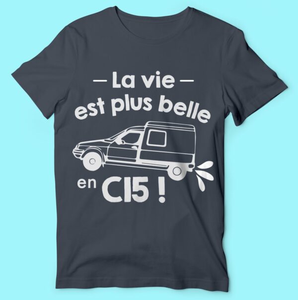 T-shirt "la Vie Est Plus Belle En C15" – Image 5