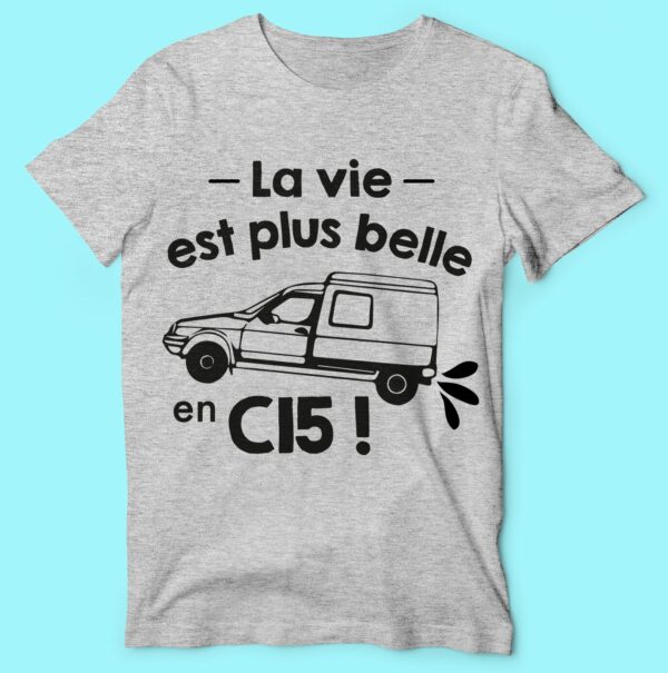 T-shirt "la Vie Est Plus Belle En C15" – Image 4