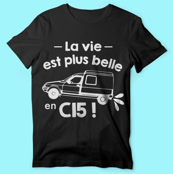 T-shirt "la Vie Est Plus Belle En C15" – Image 6