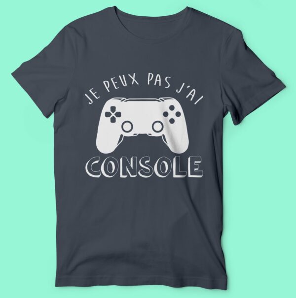 T-shirt "je Peux Pas J'ai Console" – Image 2