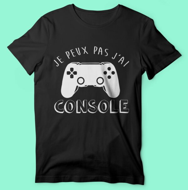 T-shirt "je Peux Pas J'ai Console" – Image 4