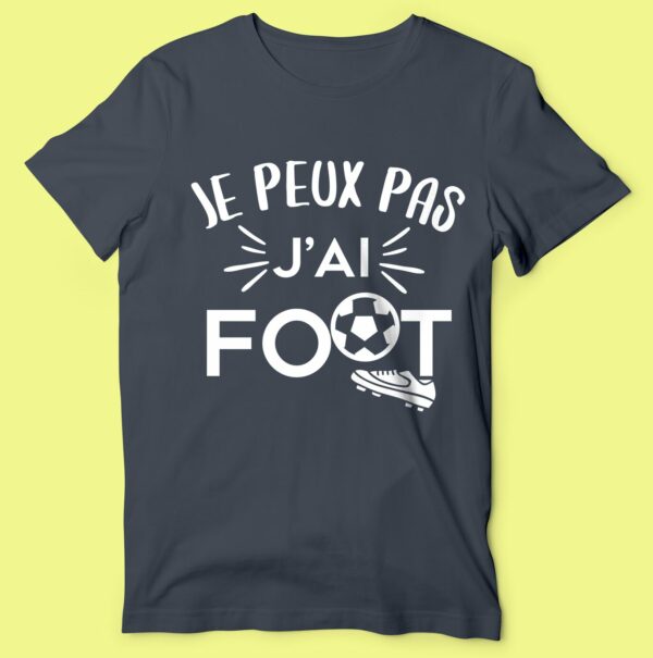T-shirt "je Peux Pas J'ai Foot" – Image 5