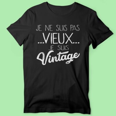 T-shirt Homme "je Suis Pas Vieux Je Suis Vintage"
