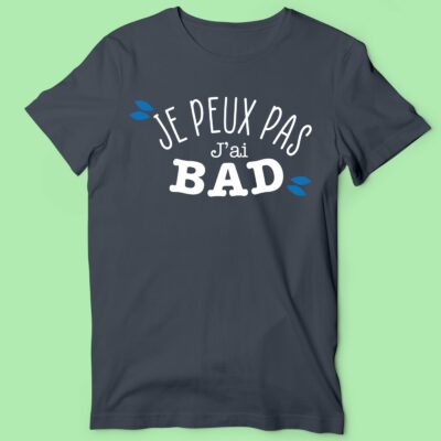 T-shirt Homme "J'peux Pas J'ai Bad" 24 t shirt homme je peux pas jai bad gris anthracite e1760520717851