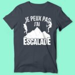 T-shirt Homme "Je Peux Pas J'ai Escalade" 13 t shirt homme je peux pas jai escalade gris anthracite