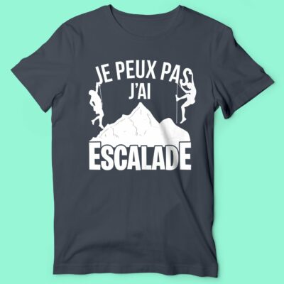 T-shirt  "je Peux Pas J'ai Escalade"
