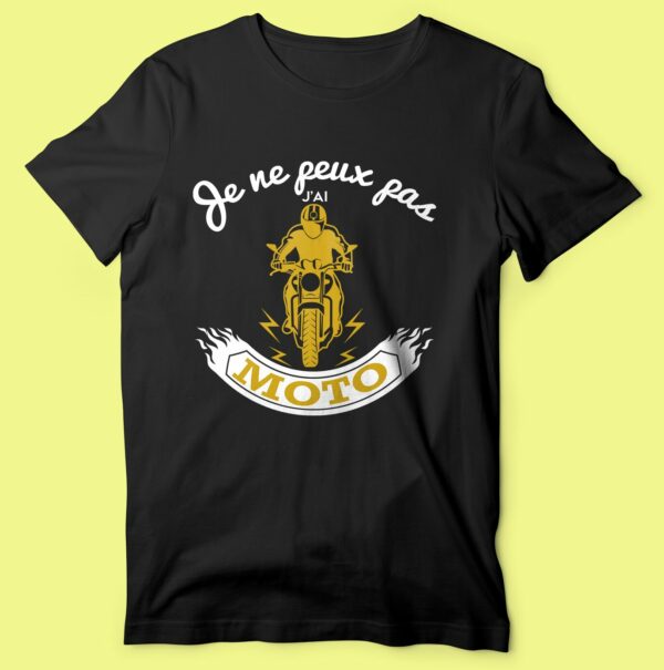 T-shirt "je Ne Peux Pas J'ai Moto"