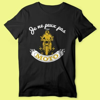 T-shirt Homme "Je Ne Peux Pas J'ai Moto"