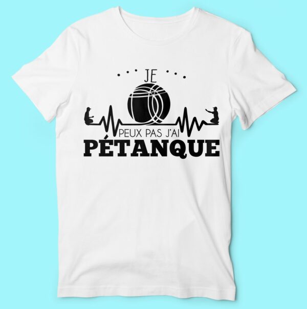 T-shirt "je Peux Pas J'ai Pétanque" – Image 4