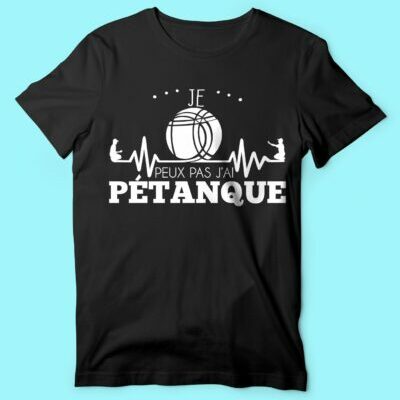 T-shirt Homme "Je Peux Pas J'ai Pétanque"