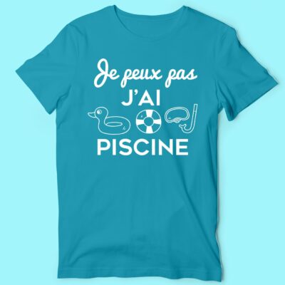 T-shirt Homme "Je Peux Pas J'ai Piscine" 134 t shirt homme je peux pas jai piscine bleu canard e1763043444923