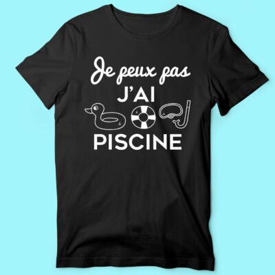 T-shirt Homme "Je Peux Pas J'ai Piscine" 139 t shirt homme je peux pas jai piscine noir e1763043506243