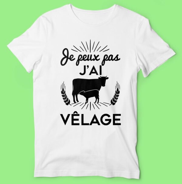 T-shirt  "je Peux Pas J'ai Vêlage " – Image 4