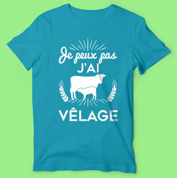 T-shirt  "je Peux Pas J'ai Vêlage " – Image 2