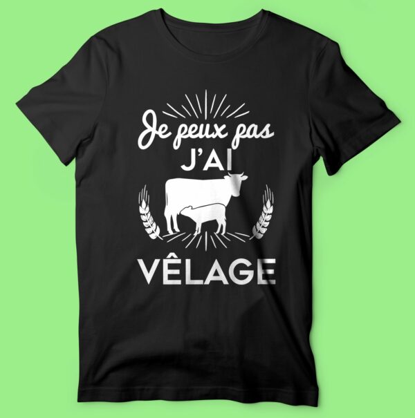 T-shirt  "je Peux Pas J'ai Vêlage " – Image 6