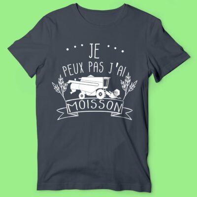 T-shirt  "je Peux Pas J'ai Moisson "