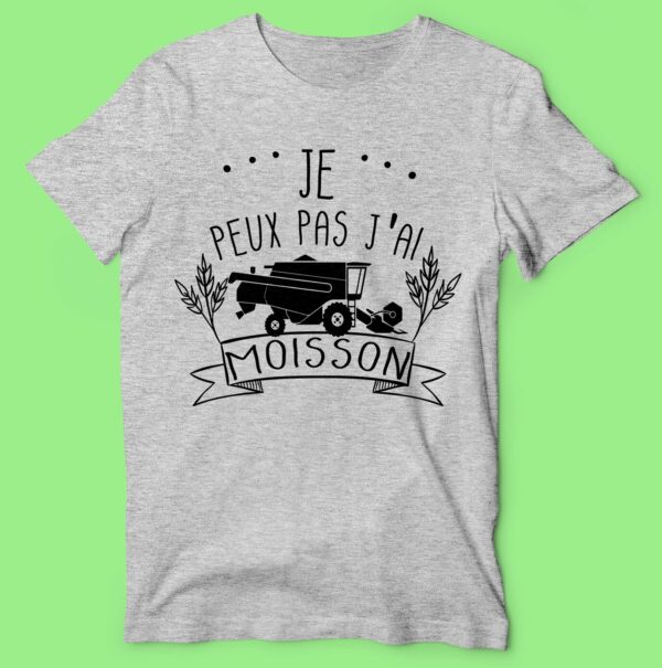 T-shirt  "je Peux Pas J'ai Moisson " – Image 5
