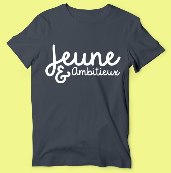 T-shirt "Jeune & Ambitieux " – Image 5