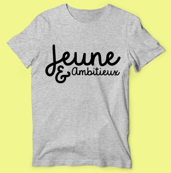 T-shirt "Jeune & Ambitieux " – Image 4