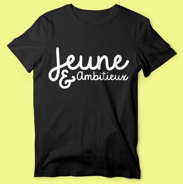T-shirt "Jeune & Ambitieux " – Image 6