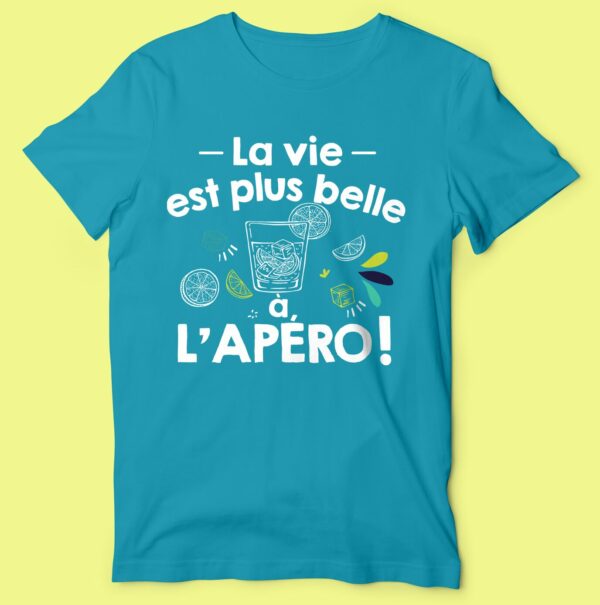 T-shirt  "la Vie Est Plus Belle À L'apéro" – Image 2