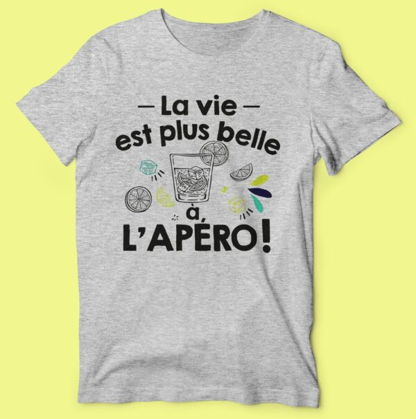 T-shirt  "la Vie Est Plus Belle À L'apéro" – Image 4