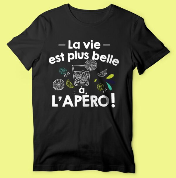 T-shirt  "la Vie Est Plus Belle À L'apéro" – Image 6