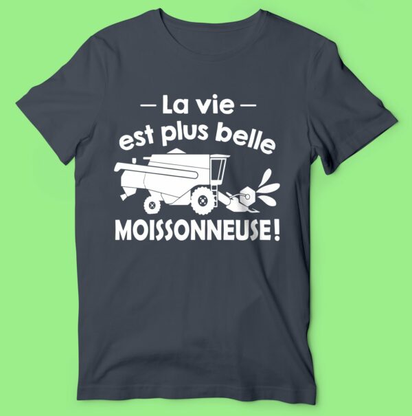 T-shirt  "la Vie Est Plus Belle En Moissonneuse" – Image 5