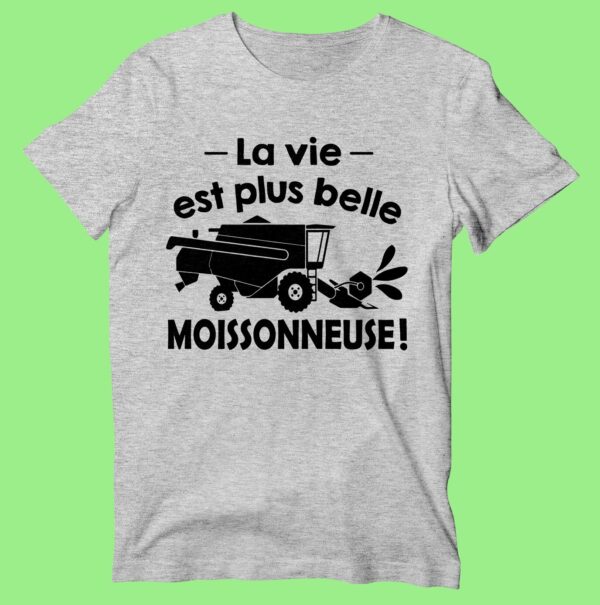 T-shirt  "la Vie Est Plus Belle En Moissonneuse" – Image 4