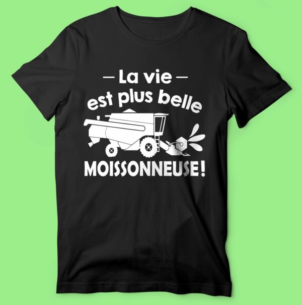 T-shirt  "la Vie Est Plus Belle En Moissonneuse" – Image 6