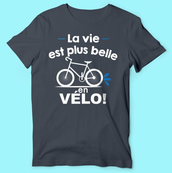 T-shirt  "la Vie Est Plus Belle En Vélo" – Image 4