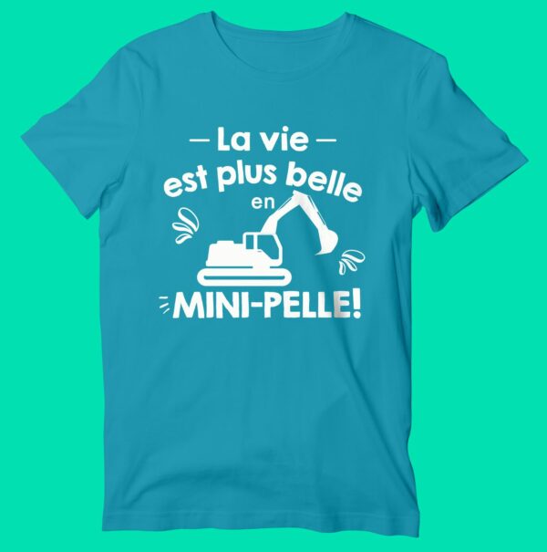 T-shirt  "la Vie Est Plus Belle En Mini-pelle" – Image 2