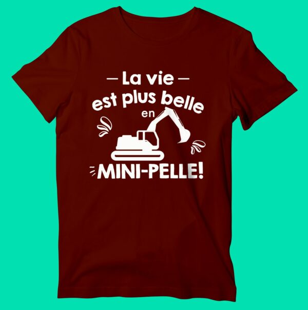 T-shirt  "la Vie Est Plus Belle En Mini-pelle" – Image 3