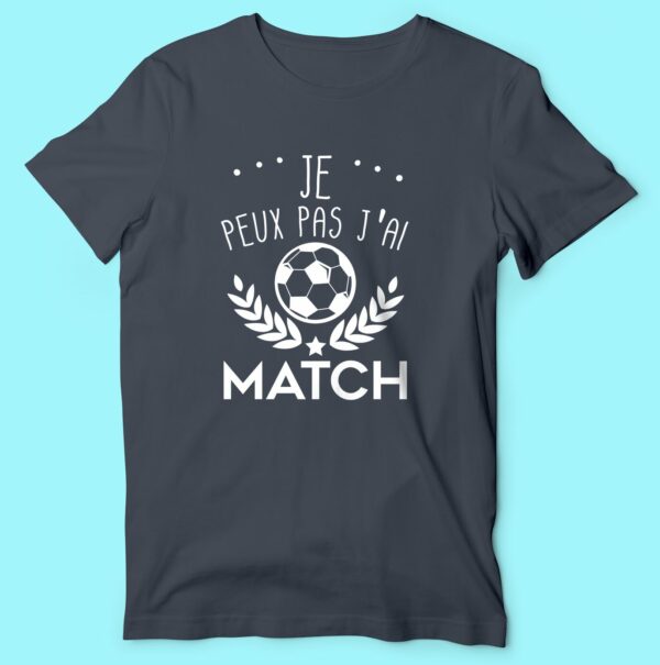 T-shirt Homme "Je Peux Pas J'ai Match" – Image 3