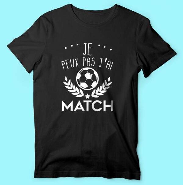 T-shirt Homme "Je Peux Pas J'ai Match" – Image 4