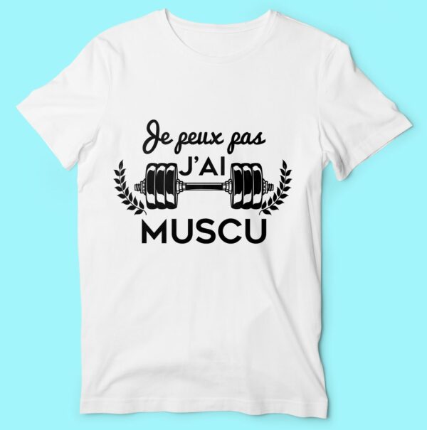 T-shirt "je Peux Pas J'ai Muscu" – Image 4
