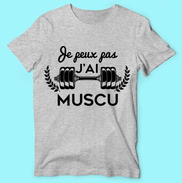 T-shirt "je Peux Pas J'ai Muscu" – Image 5
