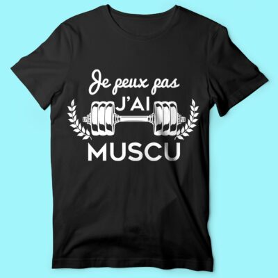 T-shirt "je Peux Pas J'ai Muscu"