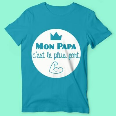 T-shirt Homme "Mon Papa C'est Le Plus Fort"