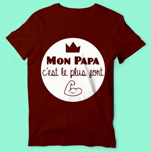 T-shirt  "mon Papa C'est Le Plus Fort" – Image 2