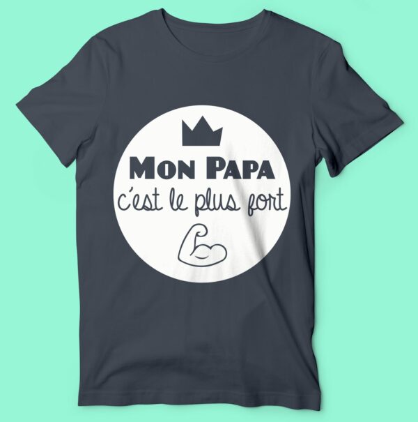 T-shirt  "mon Papa C'est Le Plus Fort" – Image 5
