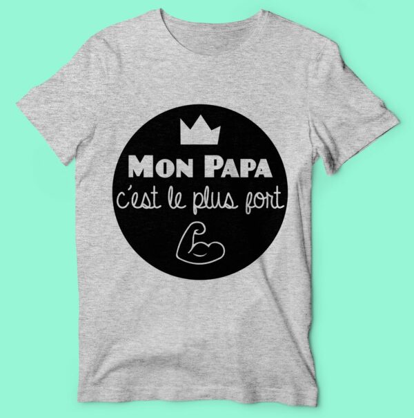 T-shirt  "mon Papa C'est Le Plus Fort" – Image 4