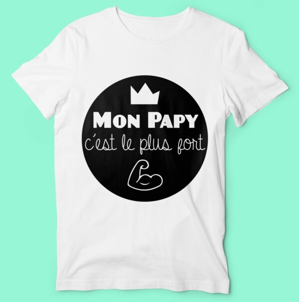 T-shirt "mon Papy C'est Le Plus Fort" – Image 4