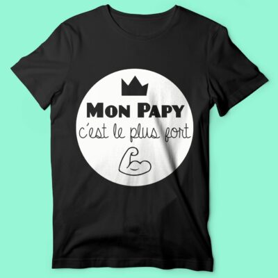T-shirt "mon Papy C'est Le Plus Fort"