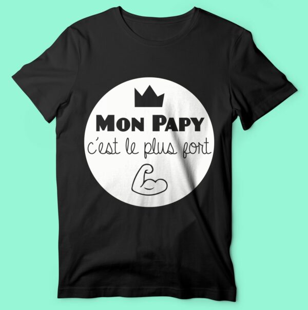 T-shirt "mon Papy C'est Le Plus Fort"